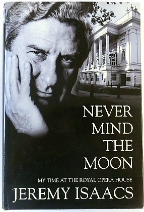 Never Mind the Moon. My Time at the Royal Opera House