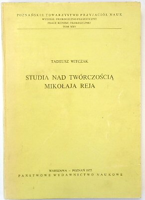 STUDIA NAD TWORCZOSCIA MIKOLAJA REJA