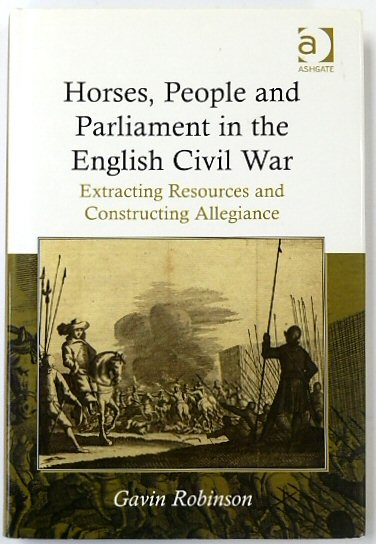 Horses, People and Parliament in the English Civil War: Extracting Resources and Constructing Allegiance