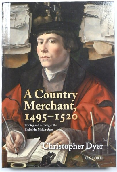 A Country Merchant, 1495-1520: Trading and Farming at the End of the Middle Ages