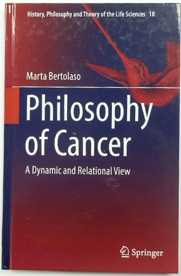 Philosophy of Cancer: A Dynamic and Relational View