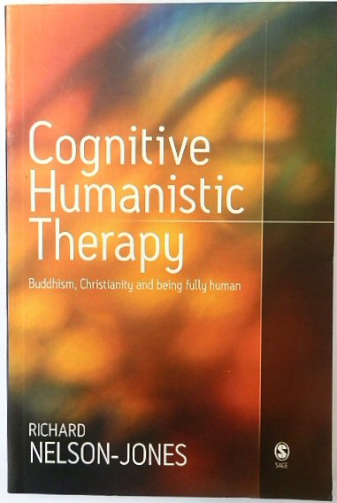 Cognitive Humanistic Therapy: Buddhism Christianity and Being Fully Human