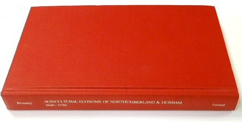 The Agricultural Economy of Northumberland and Durham in the Period 1640-1750