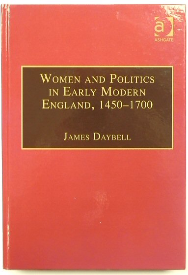 Women and Politics in Early Modern England, 1450-1700