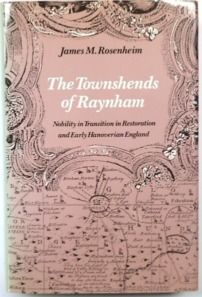 The Townshends of Raynham: Nobility in Transition in Restoration and Early Hanoverian England