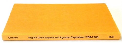 English Grain Exports and the Structure of Agrarian Capitalism 1700-1760
