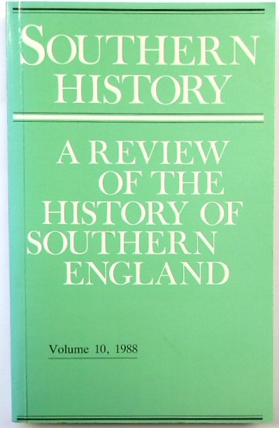 Southern History: A Review of the History of Southern England: Volume 10 1988