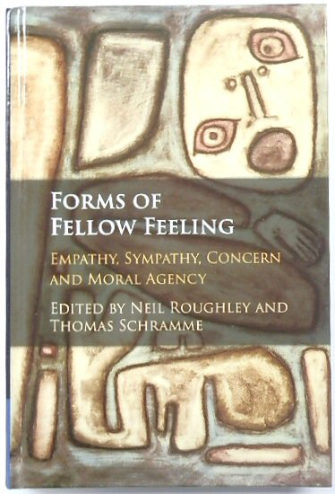 Forms of Fellow Feeling: Empathy, Sympathy, Concern and Moral Agency
