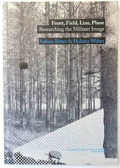 Front, Field, Line, Plane: Researching the Militant Image