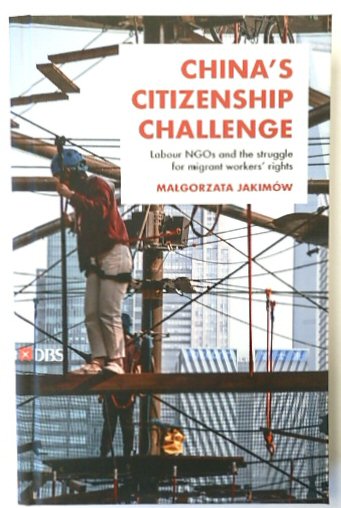 China's Citizenship Challenge: Labout NGOs and the Struggle for Migrant Workers Rights