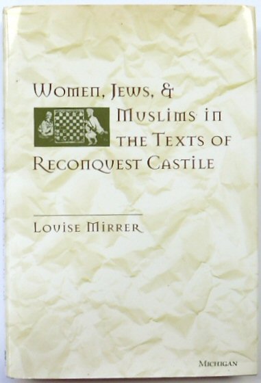 Women, Jews & Muslims in The Texts of Reconquest Castile