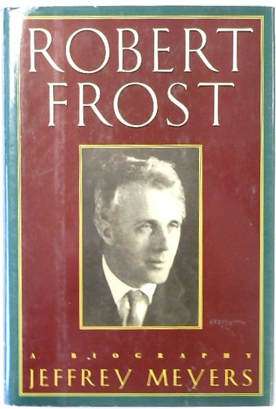 Robert Frost, A Biography