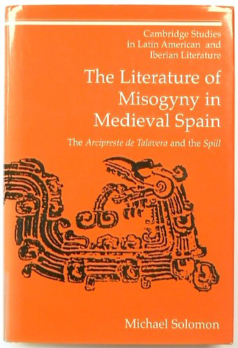 The Literature of Misogyny in Medieval Spain