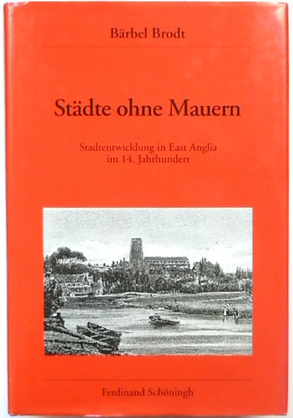 STADTE OHNE MAUREN: STADTENTWICKLUNG IN EAST ANGLIA IM 14. JAHRHUNDERT