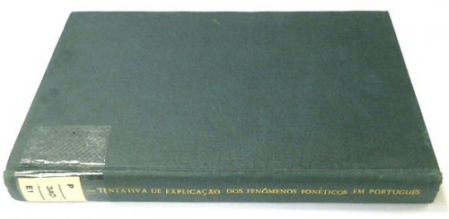 TENTATIVA DE EXPLICACAO DOS FENOMENOS FONETICOS EM PORTUGUES