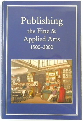 Publishing the Fine and Applied Arts, 1500-2000