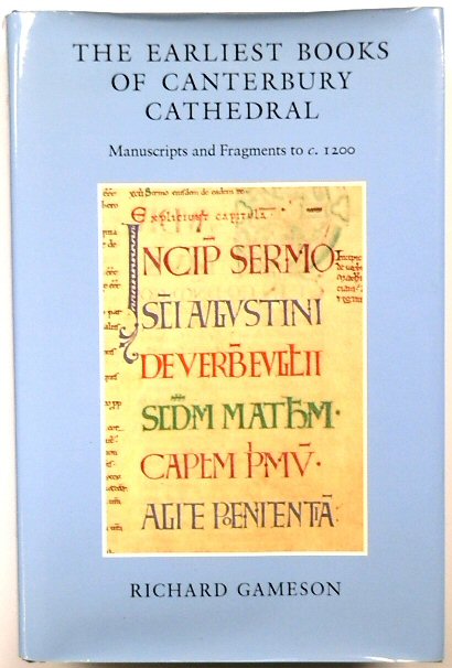 The Earliest Books of Canterbury Cathedral: Manuscripts and Fragments to C. 1200