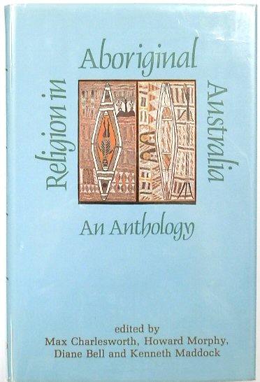 Religion in Aborginial Australia: An Anthology