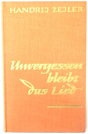 Unvergessen bleibt das Lied: Auswahl seiner Gedichte