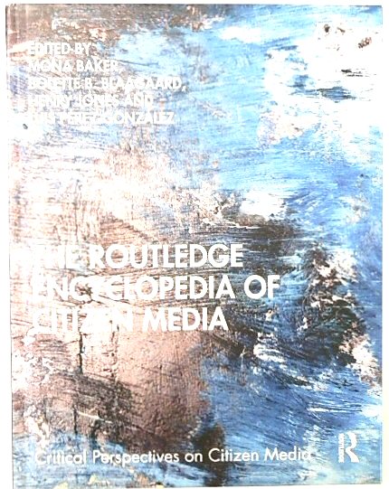 The Routledge Encyclopedia of Citizen Media
