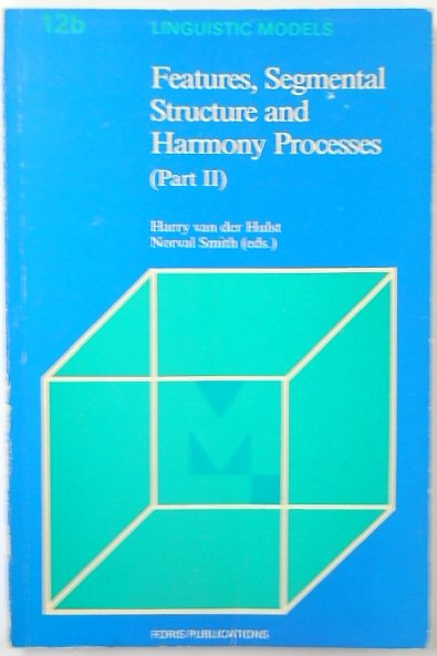 Features, Segmental Structure and Harmony Processes (part II): 12b Linguistic Models