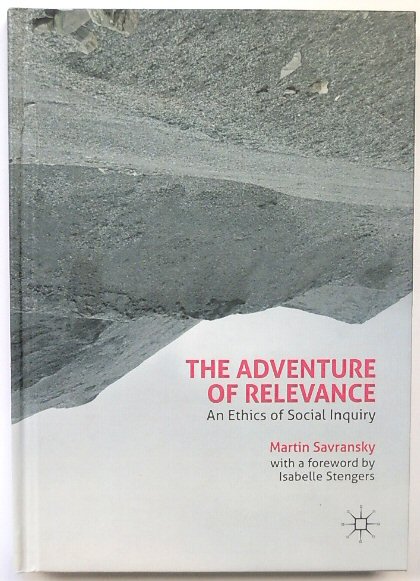 The Adventure of Relevance: An Ethics of Social Inquiry