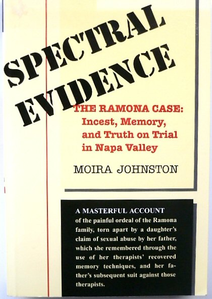Spectral Evidence: The Ramona Case: Incest, Memory, and Truth on Trial in Napa Valley