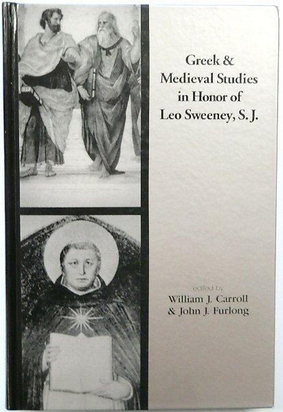 Greek and Medieval Studies in Honor of Leo Sweeney, S.J.