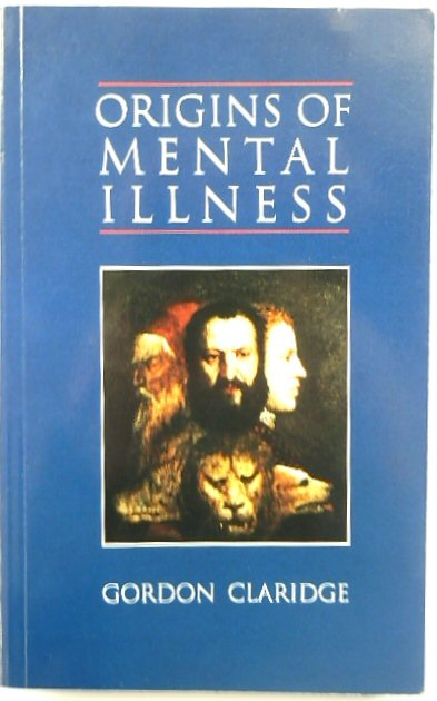 Origins of Mental Illness: Temperament, Deviance and Disorder