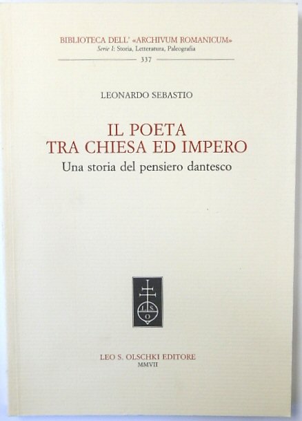Il Poeta Tra Chiesa Ed Impero: Una Storia Del Pensiero Dantesco