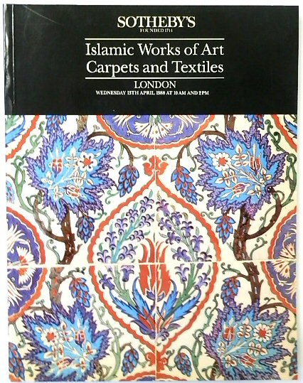Islamic Works of Art, Carpets and Textiles: London 15th April, 1988