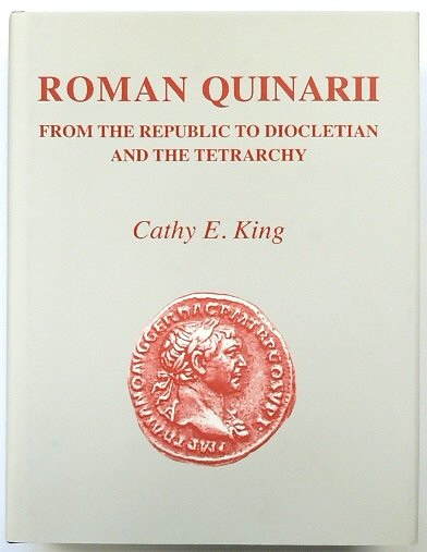 Roman Quinarii From the Republic to Diocletian And the Tetrarchy