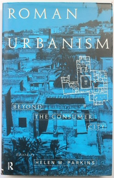 Roman Urbanism: Beyond the Consumer City