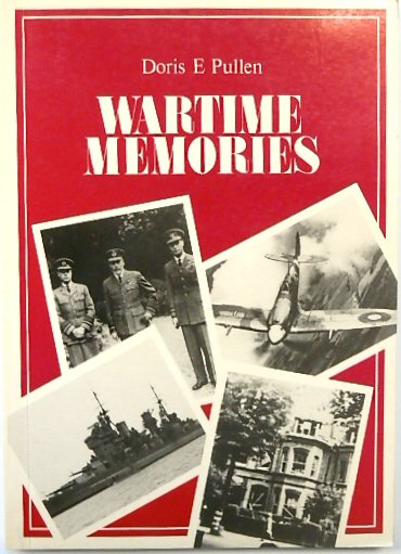 Wartime Memories: A Collection of Personal Memories of the Second World War