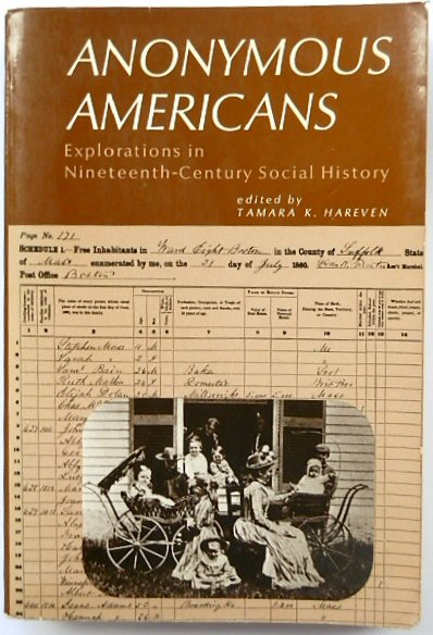 Anonymous Americans: Exporations in Nineteenth-Century Social History