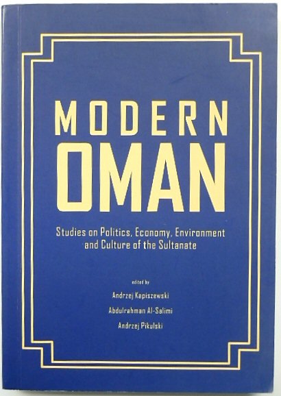 Modern Oman: Studies on Politics, Economy, Environment and Culture of the Sultanate