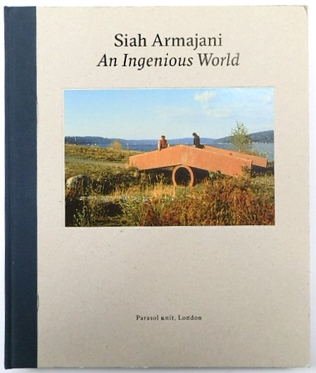 Siah Armajani: An Ingenious World