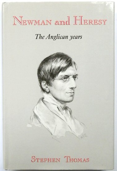 Newman and Heresy: The Anglican Years