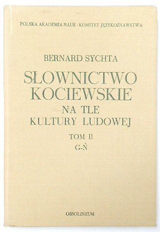 SLOWNICTWO KOCIEWSKIE NA TLE KULTURY LUDOWEJ TOM II: G-N