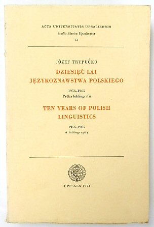 DZIESIEC LAT JEZYKOZNAWSTWA POLSKIEGO 1956-1965. PROBA BIBLIOGRAPHY. Ten Years of Polish Linguistics 1956-1965. A Bibliography