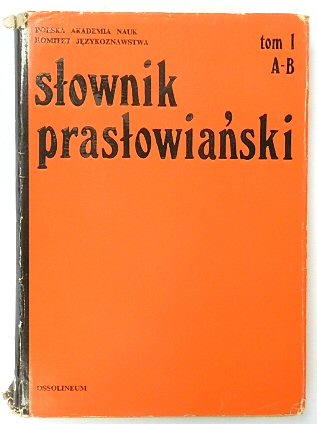 SLOWNIK PRASLOWIANSKI. TOM I: A-B