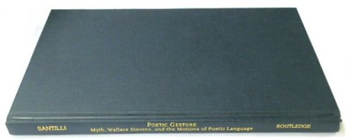 Poetic Gesture: Myth, Wallace Stevens, and the Motions of Poetic Language