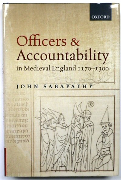 Officers & Accountability in Medieval England 1170-1300