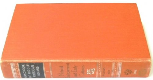 Handbook of Middle American Indians: Vol.I: Natural Environment and Early Cultures