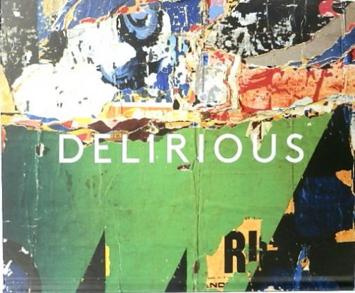 Delirious: Art at the Limits of Reason, 1950-1980