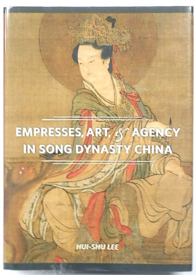 Empresses, Art, & Agency in Song Dynasty China