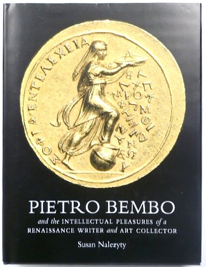 Pietro Bembo and the Intellectual Pleasures of a Renaissance Writer and Art Collector