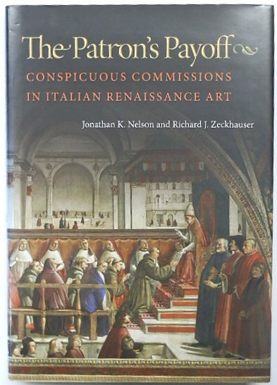 The Patron's Payoff: Conspicuous Commissions in Italian Renaissance Art