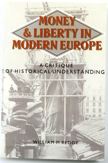 Money & Liberty in Modern Europe: A Critique of Historical Understanding
