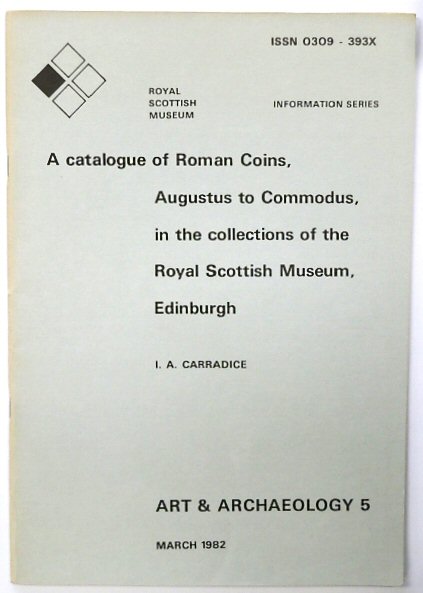 A Catalogue of Roman Coins, Augustus to Commodus, in the Collections of the Royal Scottish Museum, Edinburgh: Volume 5